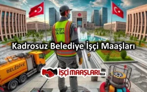 Kadrosuz Belediye İşçi Maaşları
